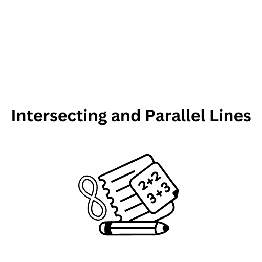 Intersecting and Parallel Lines